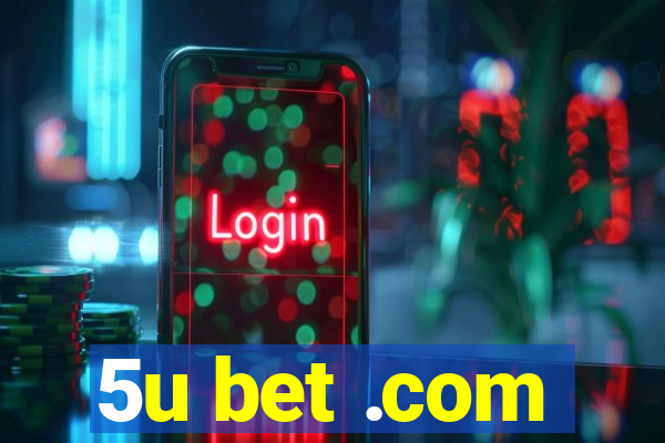 5u bet .com